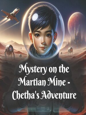 cover image of Mystery on the Martian Mine--Chetha's Adventure